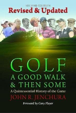 golf a good walk and then some a quintessential history of the game Epub