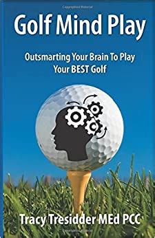 golf mind play outsmarting your brain to play your best golf Reader