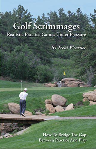 golf scrimmages realistic practice games under pressure Kindle Editon