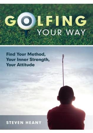 golfing your way find your method your inner strengh your attitude Reader