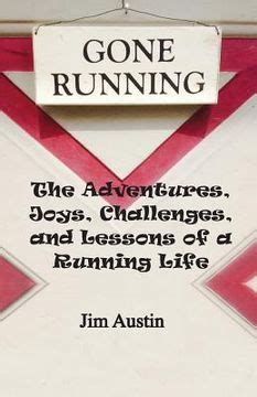 gone running the adventures joys challenges and lessons of a running life Kindle Editon