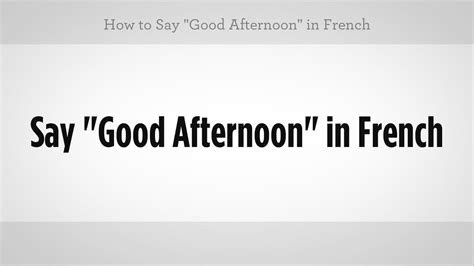 good afternoon in french language