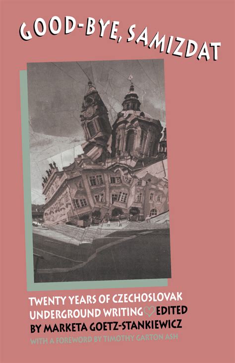 good bye samizdat twenty years of czechoslovak underground writing Kindle Editon