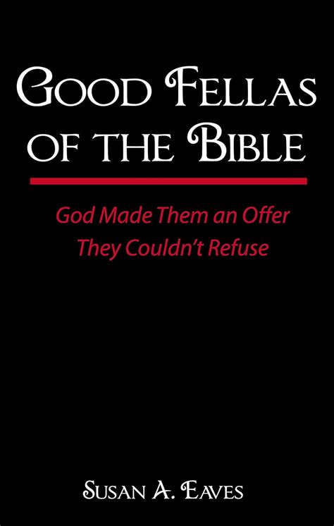 good fellas of the bible god made them an offer they couldnt refuse volume 1 Kindle Editon