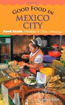 good food in mexico city food stalls fondas and fine dining Kindle Editon