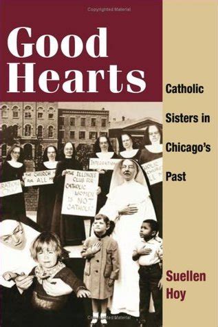 good hearts catholic sisters in chicagos past Reader