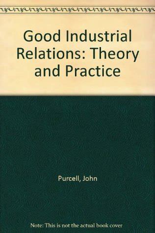 good industrial relations theory and practice Reader