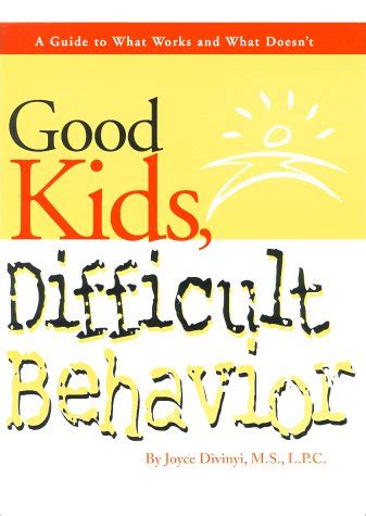 good kids difficult behavior a guide to what works and what doesnt Kindle Editon