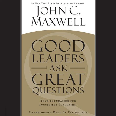 good leaders ask great questions your foundation for successful leadership Reader