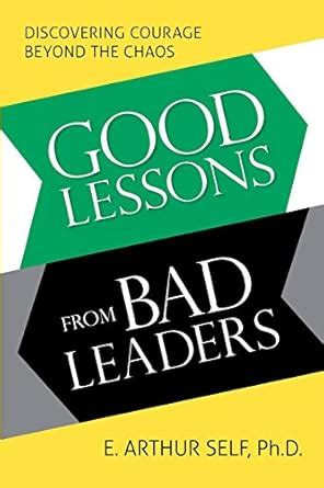 good lessons from bad leaders discovering courage beyond the chaos Doc