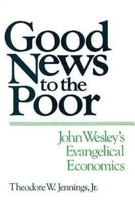 good news to the poor john wesleys evangelical economics Doc