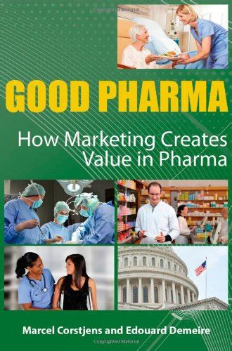 good pharma how marketing creates value in pharma Reader