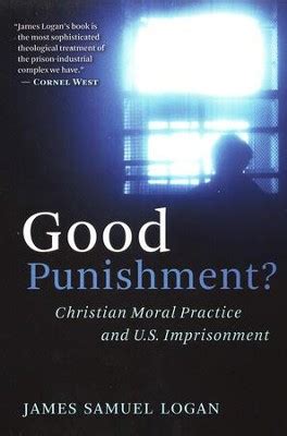 good punishment? christian moral practice and u s imprisonment Doc