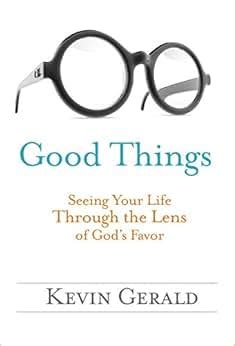 good things seeing your life through the lens of gods favor Doc