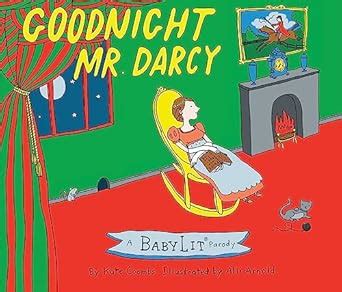 goodnight mr darcy a babylit® parody picture book Reader
