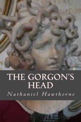 gorgons head nathaniel hawthorne Doc