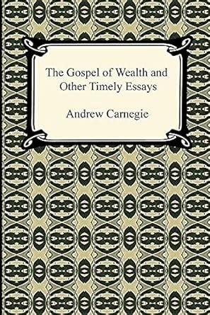 gospel of wealth and other timely essays Epub