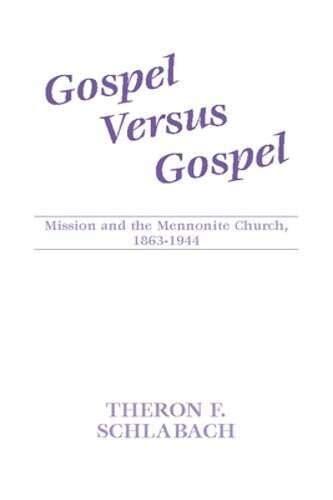 gospel versus gospel mission and the mennonite church 1863 1944 pdf PDF