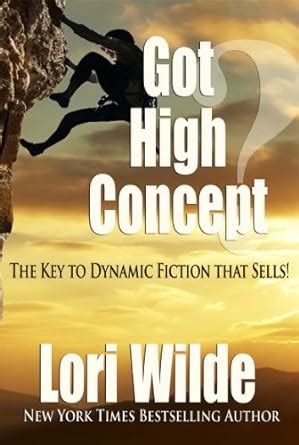 got high concept? the key to dynamic fiction that sells Epub