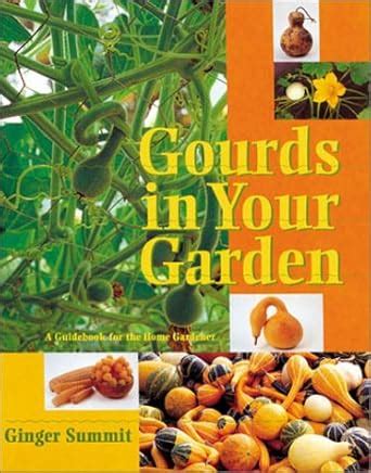 gourds in your garden a guidebook for the home gardener Kindle Editon