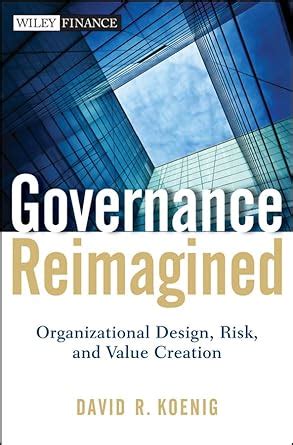 governance reimagined organizational design risk and value creation Reader