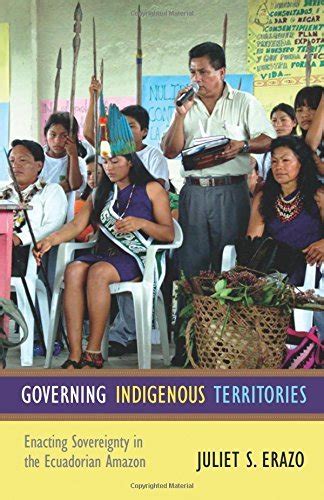 governing indigenous territories enacting sovereignty in the ecuadorian amazon Ebook Doc