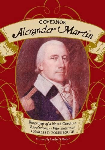 governor alexander martin biography of a north carolina revolutionary war statesman Epub