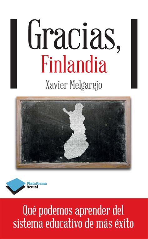 gracias finlandia que podemos actuar del sistema educativo de mas exito 1 actual Epub