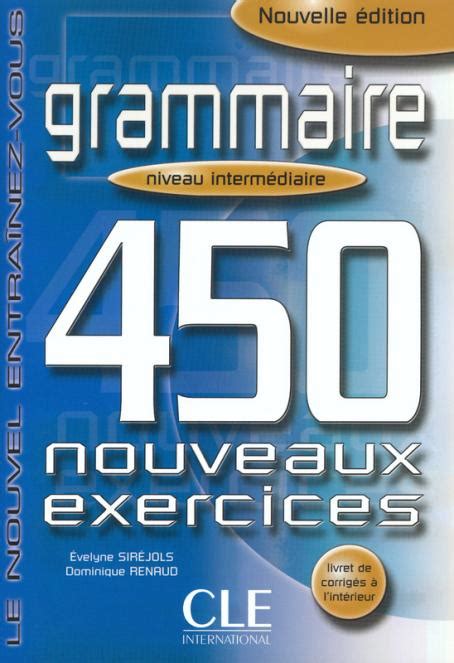 grammaire 450 nouveaux exercices niveau intermediaire pdf Kindle Editon