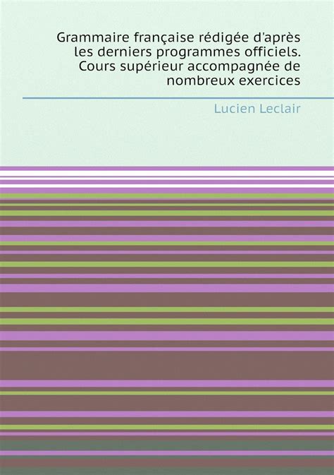 grammaire franaise rdige daprs les derniers programmes officiels Doc