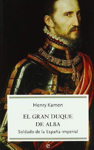 gran duque de alba el soldado de la espana imperial bolsillo la esfera Kindle Editon