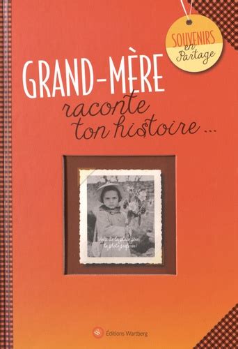 grand m re raconte ton histoire wartberg Kindle Editon