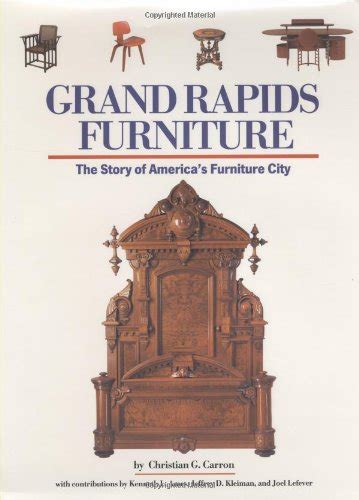 grand rapids furniture the story of americas furniture city Kindle Editon