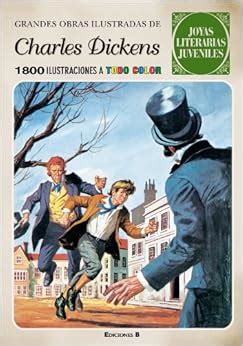 grandes obras ilustradas de charles dickens 1800 ilustraciones a todo color joyas literarias juveniles PDF