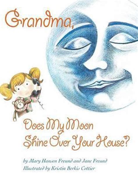 grandma does my moon shine over your house? Epub