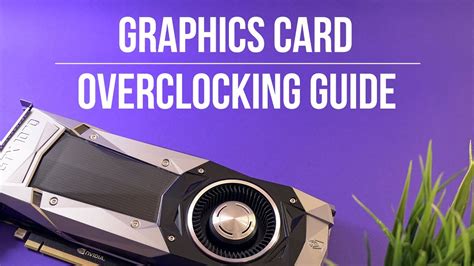 graphic card overclocking guide Reader