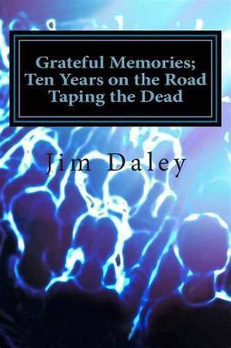 grateful memories ten years on the road taping the dead Kindle Editon