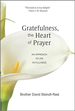 gratefulness the heart of prayer an approach to life in fullness Kindle Editon