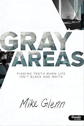 gray areas finding truth when life isnt black and white member book PDF