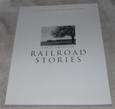 great american railroad stories 75 years of trains magazine Doc