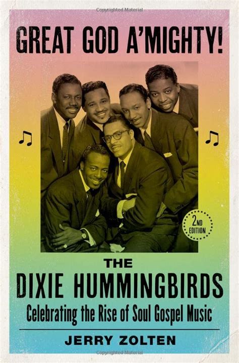 great god amighty the dixie hummingbirds celebrating the rise of soul gospel music PDF