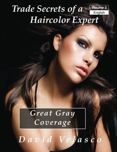 great gray coverage trade secrets of a haircolor expert volume 3 PDF