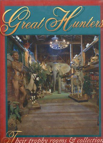great hunters vol 2 their trophy rooms and collections Doc