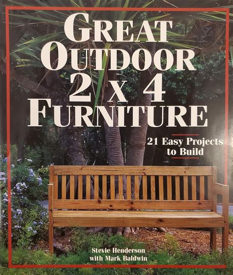 great outdoor 2 x 4 furniture 21 easy projects to build PDF