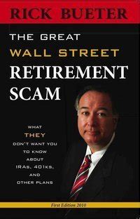 great wall street retirement scam what they dont want you to know about 401ks ira and other plans PDF