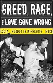 greed rage and love gone wrong murder in minnesota Epub