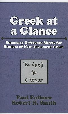 greek at a glance summary reference sheets for readers of new testament greek greek edition Reader