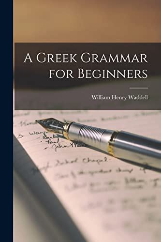greek grammar beginners william waddell Doc