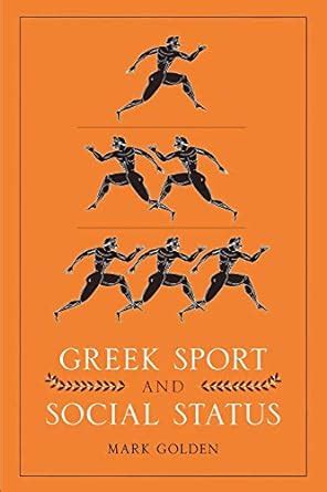 greek sport and social status fordyce w mitchel memorial lecture Kindle Editon
