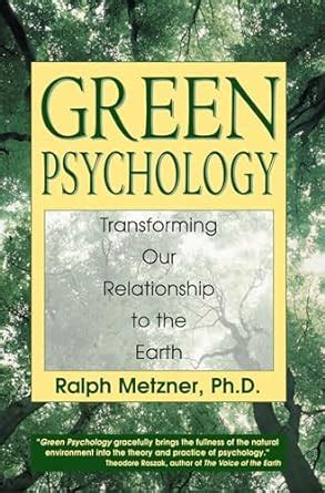 green psychology transforming our relationship to the earth Reader